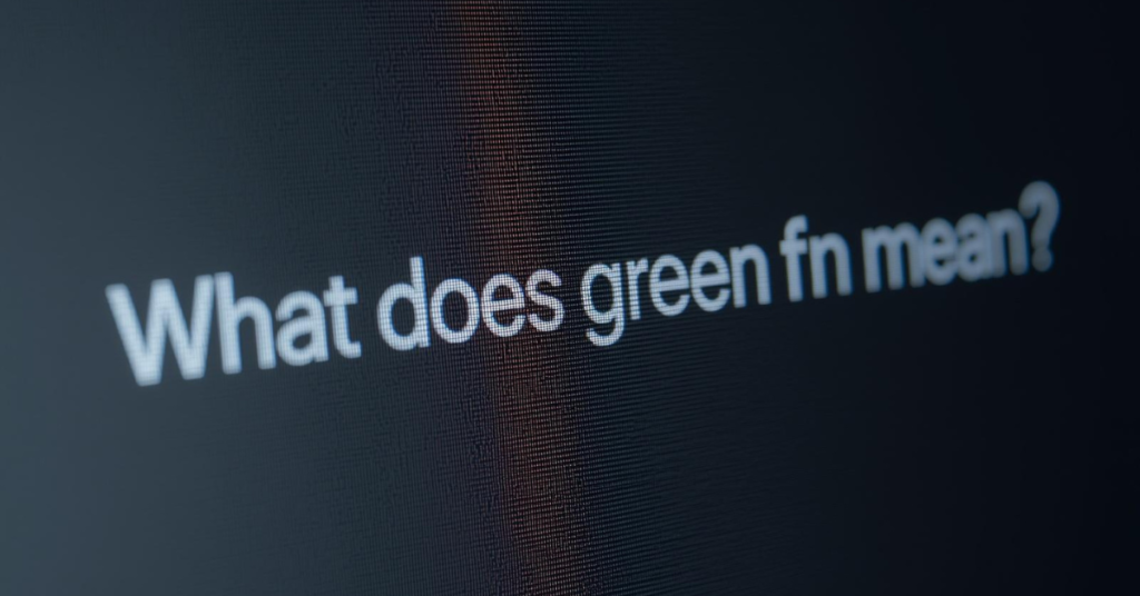 What Does Green FN Mean? A Simple Guide to the Slang