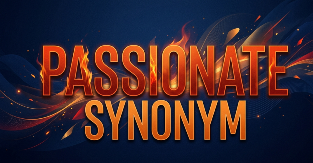Passionate Synonym Resume: Best Words, Meaning, and Professional Alternatives