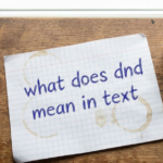 What Does DND Mean in Text? Full Meaning Explained