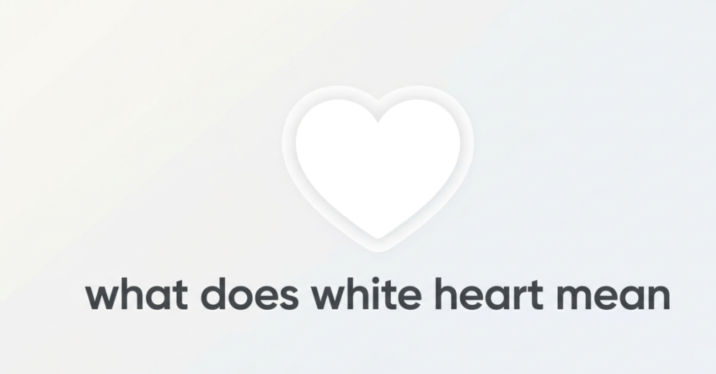What Does a White Heart Mean? (Full Emoji Guide)