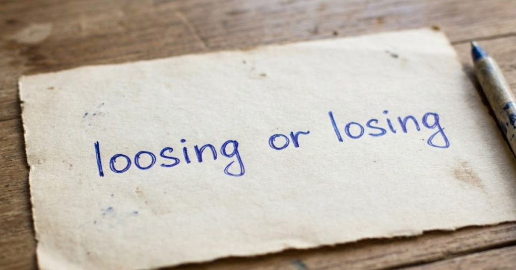 Losing or Loosing: What’s the Correct Word?