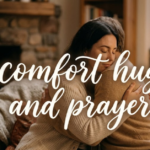 Comfort Hugs and Prayers: Words That Heal and Uplift