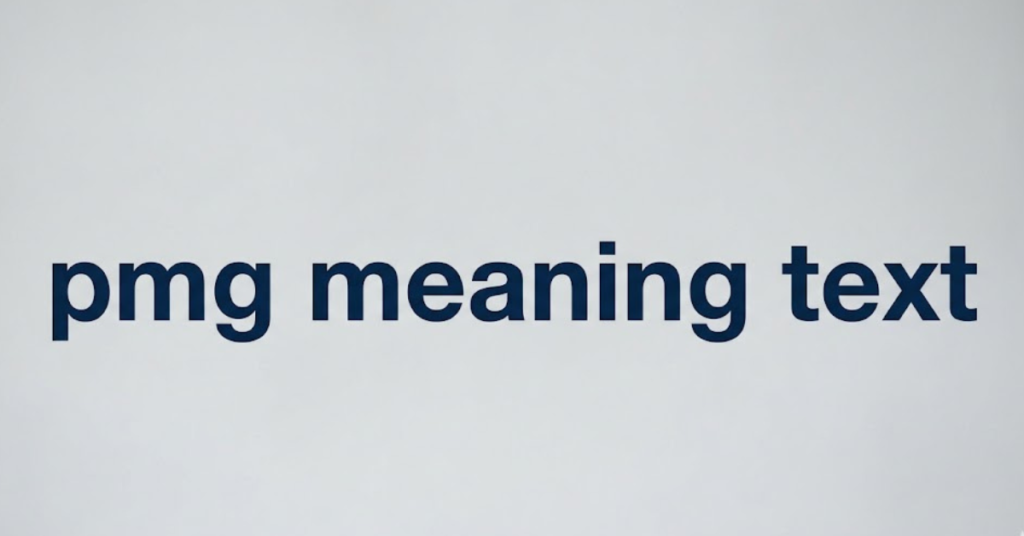 PMG Meaning in Text: What Does It Actually Mean?
