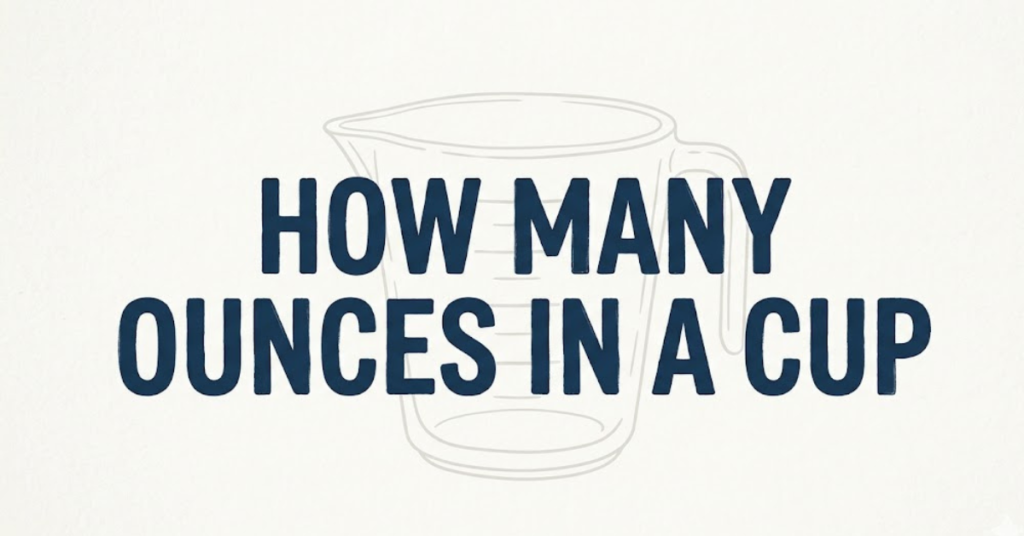 How Many Ounces in a Cup?