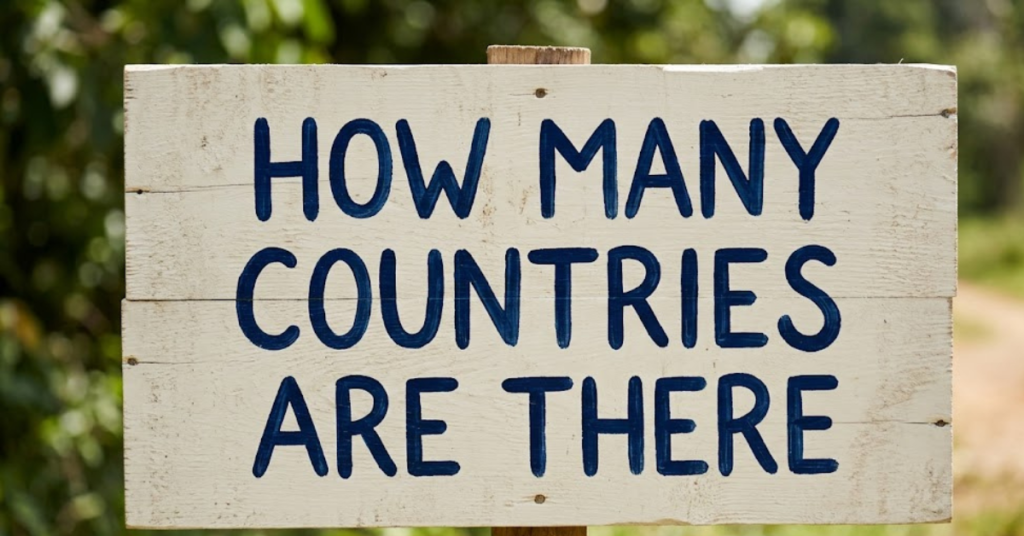 How Many Countries Are There in the World?