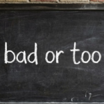 To Bad or Too Bad: Which Is Correct?