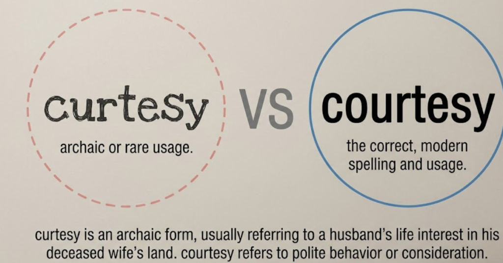 Curtesy vs Courtesy: What’s the Difference?