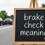 Brake Check Meaning: What It Really Means on the Road