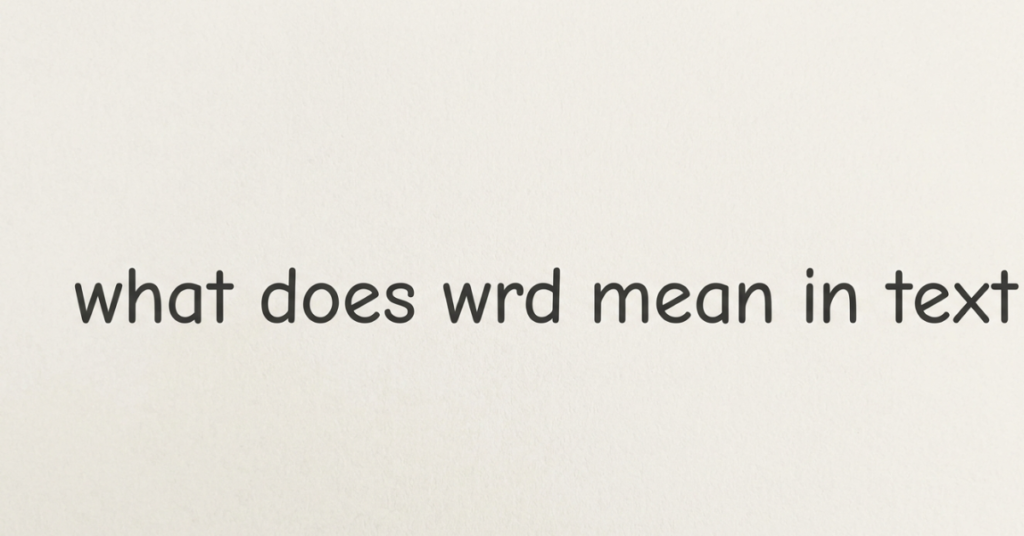 What Does WRD Mean in Text?