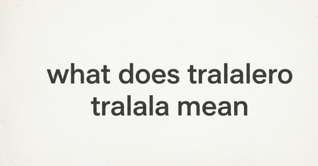 What Does Tralalero Tralala Mean? Explained