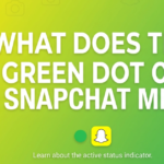 What Does the Green Dot on Snapchat Mean?