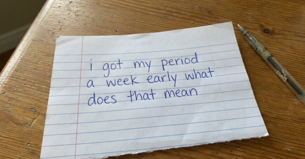 I Got My Period a Week Early — What Does That Mean?