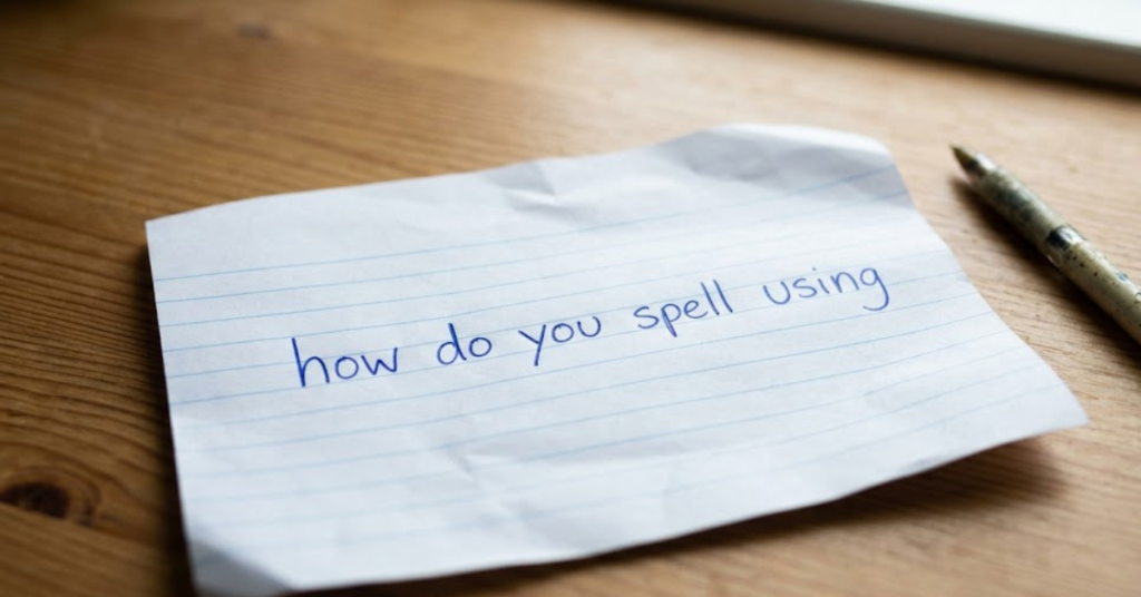 How Do You Spell Using? Simple Guide to Avoid Common Mistakes